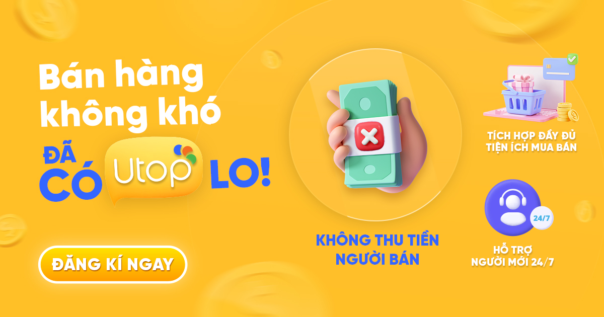 Bán hàng không khó - Đã có Utop lo